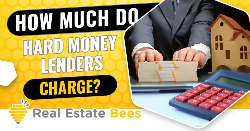 Are There Any Upfront Fees Associated With Hard Money Loans?